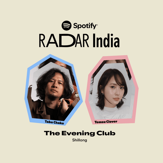 Spotify RADAR India ft Taba Chake, Temsu Clover