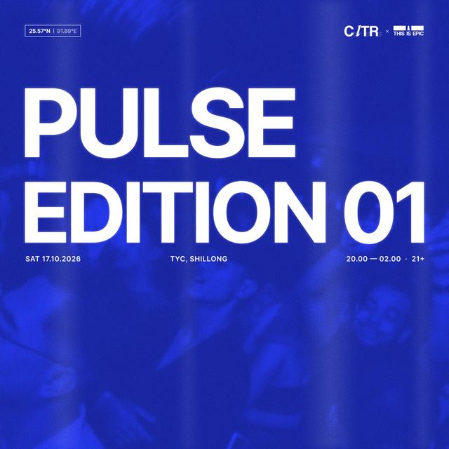 Pulse edition 01 | Shillong